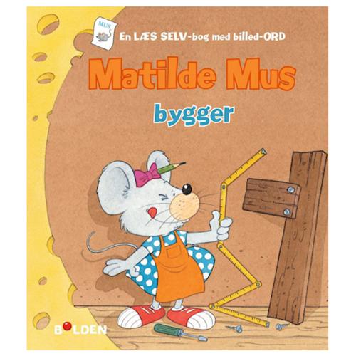 Matilde Mus bygger - Matilde Mus